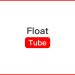 Float Tube- Float Video Player